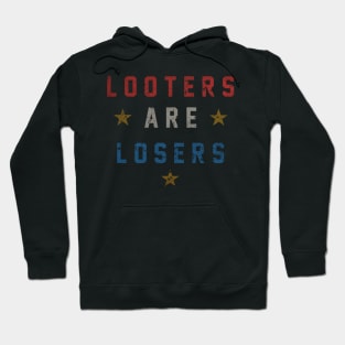 "LOOTERS ARE LOSERS" Hoodie